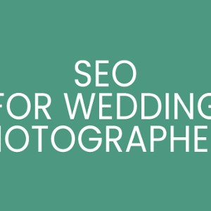 SEO For Wedding Photographers